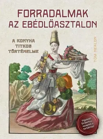 Kuchárky - ostatné Forradalmak az ebédlőasztalon - Tom Nealon