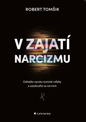 Psychológia, etika V zajatí narcizmu - Robert Tomšik