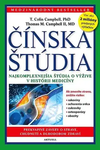Čínska medicína Čínska štúdia - T. Colin Campbell,Thomas M. Campbell II