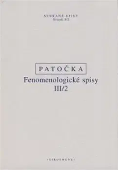 Filozofia Fenomenologické spisy III/2 - Jan Patočka