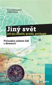 Psychológia, etika Jiný svět - jak jej odhalit, prožít, pochopit - Jürgen Datum,Erich Schützendorf