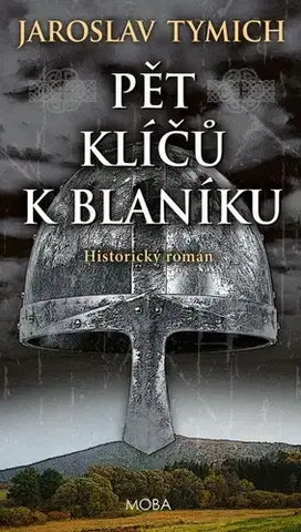 Historické romány Pět klíčů k Blaníku - Jaroslav Tymich