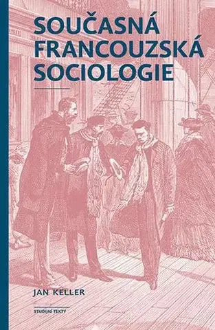 Pre vysoké školy Současná francouzská sociologie - Jan Keller