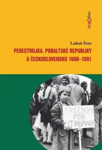 História - ostatné Perestrojka, pobaltské republiky a Československo 1988-1991 - Luboš Švec
