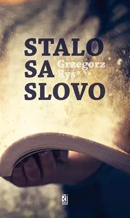 Kresťanstvo Stalo sa Slovo - Ryś Grzegorz