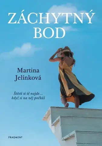 Romantická beletria Záchytný bod - Martina Jelínková