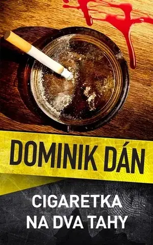 Detektívky, trilery, horory Cigaretka na dva tahy - Dominik Dán