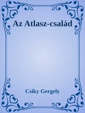 Svetová beletria Az Atlasz-család - Gergely Csiky