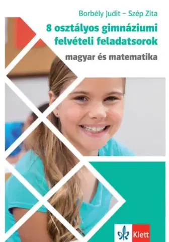Učebnice - ostatné 8 osztályos gimnáziumi felvételi feladatsorok - Magyar és Matematika - Zita Szép,Judit Borbély