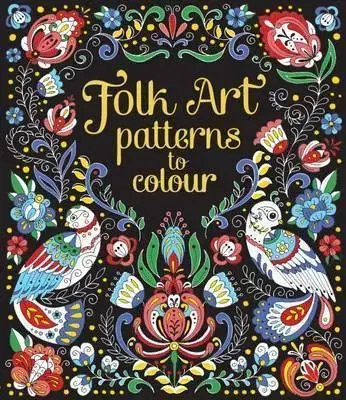Maľovanky pre dospelých Folk Art Patterns to Colour - Megan Cullis