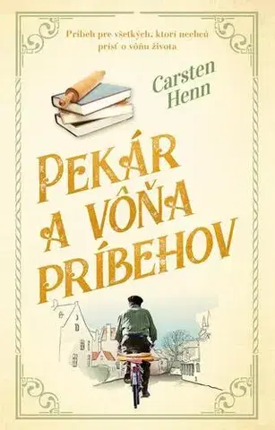 Romantická beletria Pekár a vôňa príbehov - Carsten Henn