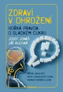 Zdravie, životný štýl - ostatné Zdraví v ohrožení - Jiří Kuchař,Josef Jonáš