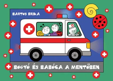 Rozprávky Bogyó és Babóca a mentőben - Erika Bartos