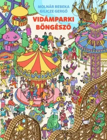 Pre deti a mládež - ostatné Vidámparki böngésző - Rebeka Molnár,Gergő Gilicze