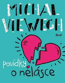 Česká beletria Povídky o nelásce - Michal Viewegh