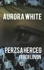 Romantická beletria Perzsa herceg – Fehér lovon - White Aurora
