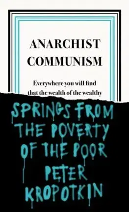 Cudzojazyčná literatúra Anarchist Communism - Peter Kropotkin