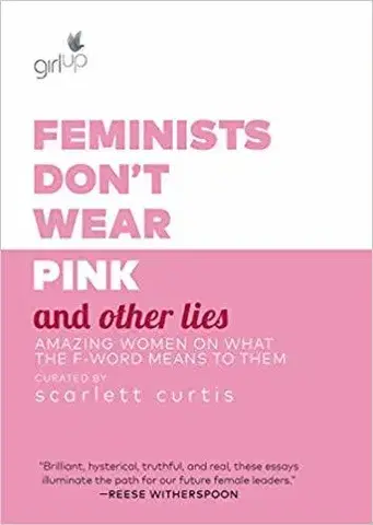 Sociológia, etnológia Feminists Don't Wear Pink (and other lies) - Scarlett Curtis