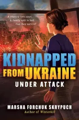 Young adults Under Attack (Kidnapped from Ukraine 1) - Marsha Forchuk Skrypuch