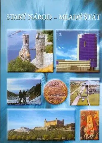 Slovenské a české dejiny Starý národ - mladý štát - Kolektív autorov