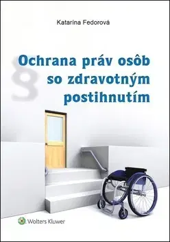 Ústavné právo Ochrana práv osôb so zdravotným postihnutím - Katarína Fedorová