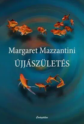 Beletria - ostatné Újjászületés - Margaret Mazzantini