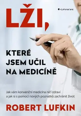 Medicína - ostatné Lži, které jsem učil na medicíně - Dr. Robert Lufkin