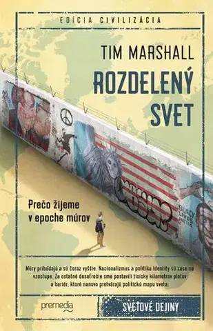 Svetové dejiny, dejiny štátov Rozdelený svet - Tim Marshall,Igor Otčenáš