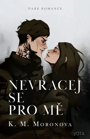 Romantická beletria Nevracej se pro mě - K. M. Moronova