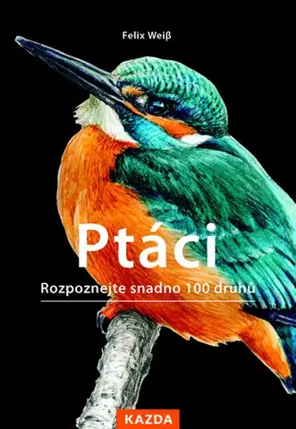 Biológia, fauna a flóra Ptáci - Felix Weiß,Dougalis Paschalis,Monika Řezníčková