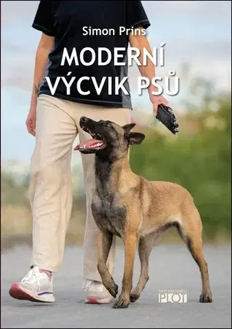 Psy, kynológia Moderní výcvik psů - Simon Prins