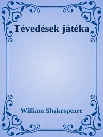 Svetová beletria Tévedések játéka - William Shakespeare