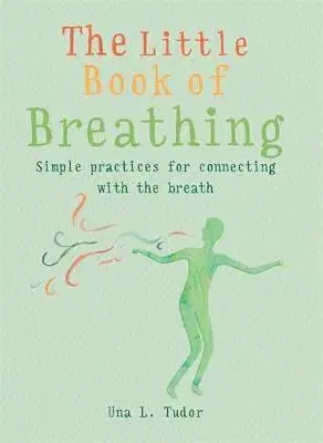 Joga, meditácia The Little Book of Breathing - Una L. Tudor