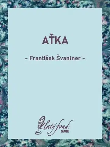 Svetová beletria Aťka - František Švantner
