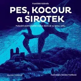 Dobrodružstvo, napätie, western Pes, kocour a sirotek - František Kalenda
