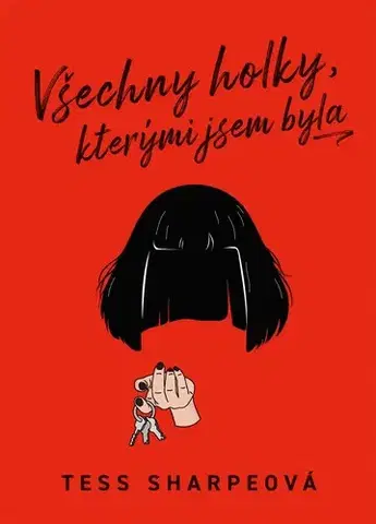 Young adults Všechny holky, kterými jsem byla - Tess Sharpe,Jitka Ircingová
