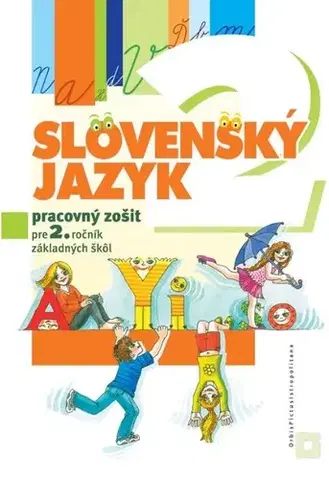 Slovenský jazyk Slovenský jazyk – Pracovný zošit pre 2. ročník ZŠ - Kamila Štefeková,Kolektív autorov