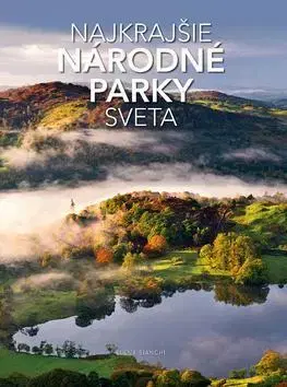 Obrazové publikácie Najkrajšie národné parky sveta - Elena Bianchi,Milada Pauleová