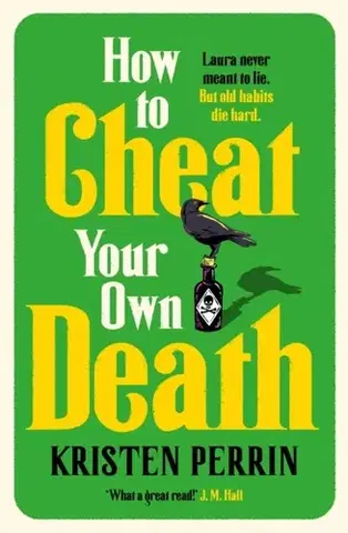 Svetová beletria How to Cheat Your Own Death - Kristen Perrin