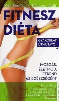 Zdravá výživa, diéty, chudnutie Fitneszdiéta - Kolektív autorov