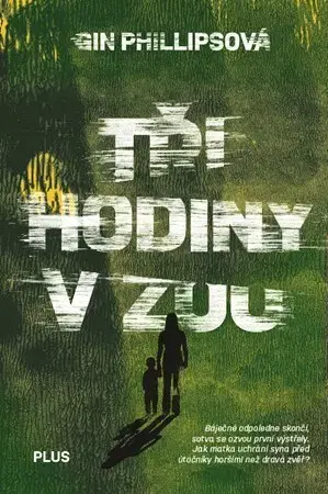 Detektívky, trilery, horory Tři hodiny v ZOO - Gin Phillipsová