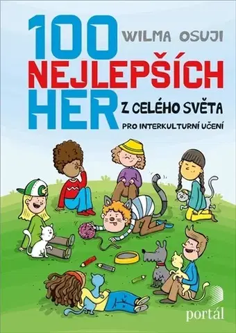 Výchova, cvičenie a hry s deťmi 100 nejlepších her z celého světa - Vilma Osuji