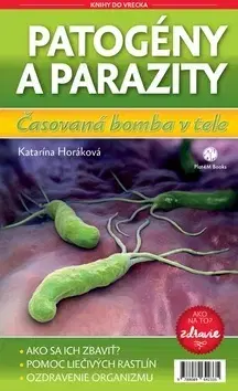 Alternatívna medicína - ostatné Patogény a parazity Časovaná bomba v tele - Katarína Horáková