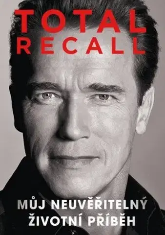 Odborná a náučná literatúra - ostatné Total Recall (české vydání) - Arnold Schwarzenegger