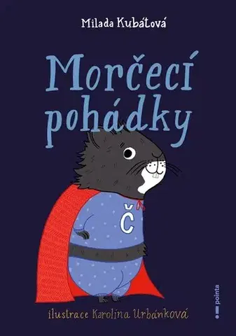 Rozprávky Morčecí pohádky - Milada Kubátová,Karolína Urbánková
