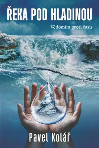Česká beletria Řeka pod hladinou - Pavel Kolář