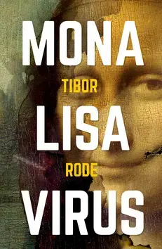 Detektívky, trilery, horory Mona Lisa Virus - Tibor Rode