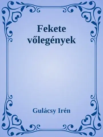 Svetová beletria Fekete vőlegények - Irén Gulácsy