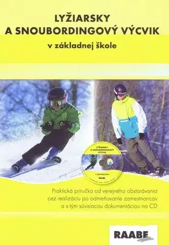 Učebnice pre ZŠ - ostatné Lyžiarsky a snoubordingový výcvik v základnej škole + CD - Kolektív autorov