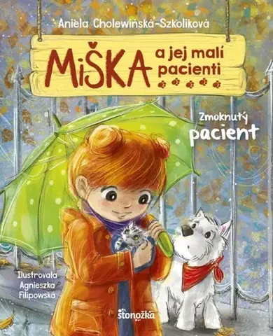 Rozprávky Miška a jej malí pacienti 3: Zmoknutý pacient - Aniela Cholewinska - Szkolik,Silvia Kaščáková